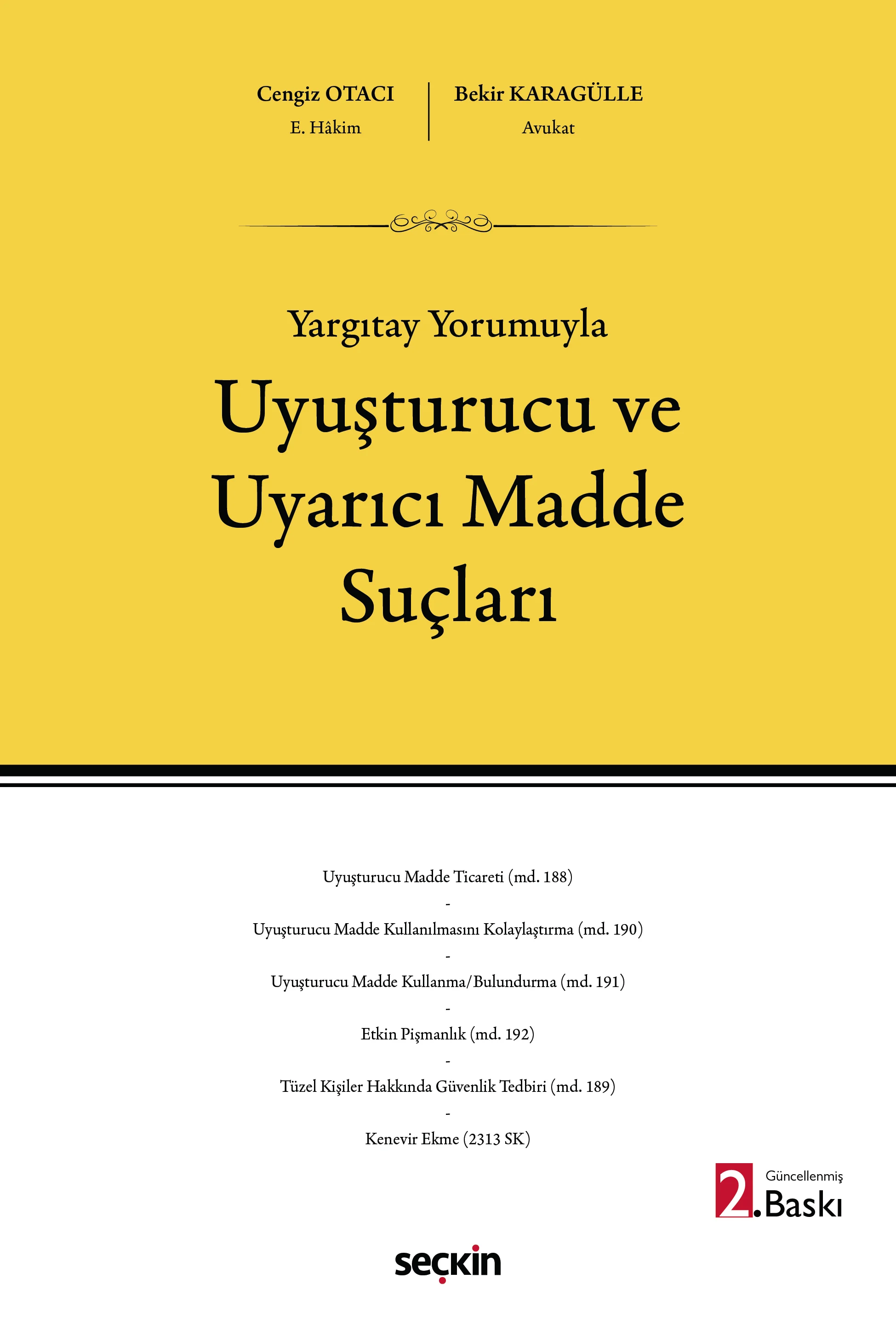 Seçkin Yayınevi Yargıtay Yorumuyla Uyuşturucu ve Uyarıcı Madde Suçları (Cengiz Otacı,Bekir Karagülle)