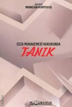 Platon Hukuk Yayınevi Ceza Muhakemesi Hukukunda Tanık (Berkcan Kurtuluş)
