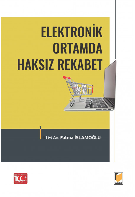 Adalet Yayınevi Elektronik Ortamda Haksız Rekabet Fatma İslamoğlu