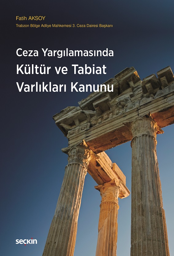 Seçkin Yayıncılık Ceza Yargılamasında Kültür ve Tabiat Varlıkları Kanunu (Fatih Aksoy)