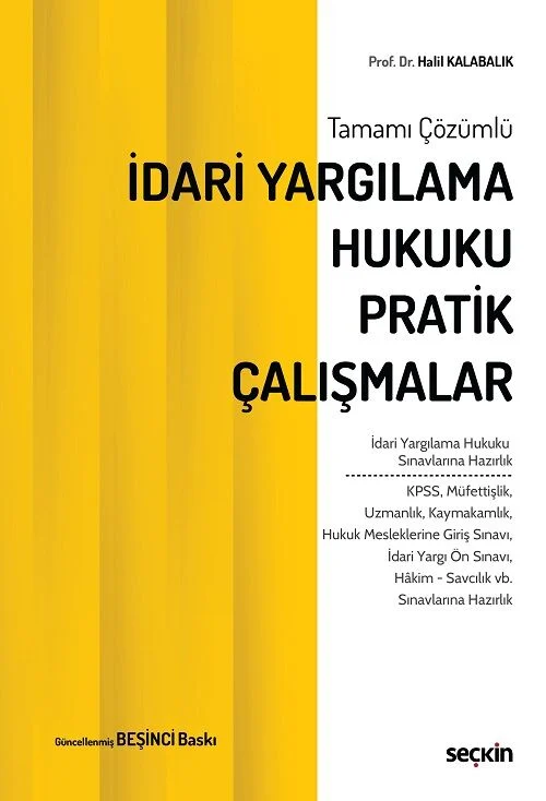 Seçkin İdari Yargılama Hukuku Pratik Çalışmalar 5. Baskı - Halil Kalabalık Seçkin Yayınları