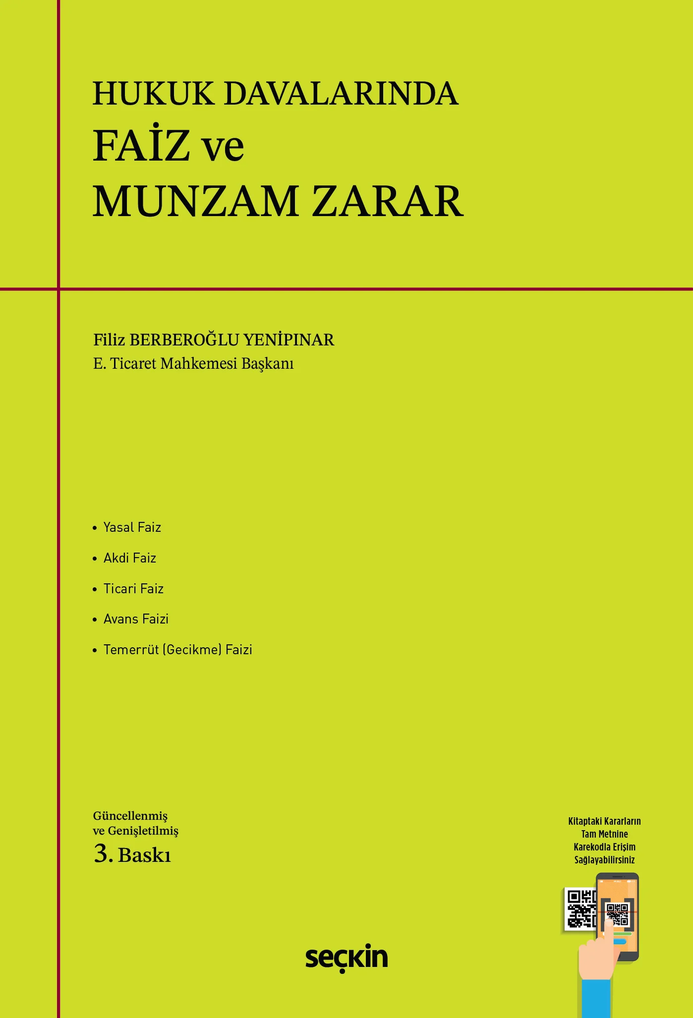 Seçkin Yayıncılık Hukuk Davalarında Faiz ve Munzam Zarar Filiz Berberoğlu Yenipınar 3. Baskı,  Mayıs 2026 (Filiz Berberoğlu Yenipınar)