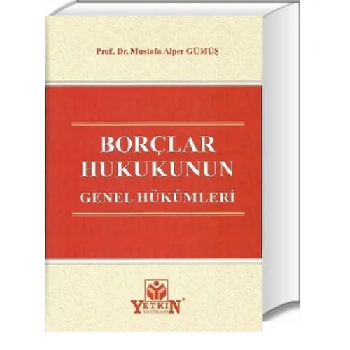 Yetkin Yayınevi Borçlar Hukukunun Genel Hükümleri (Mustafa Alper Gümüş)