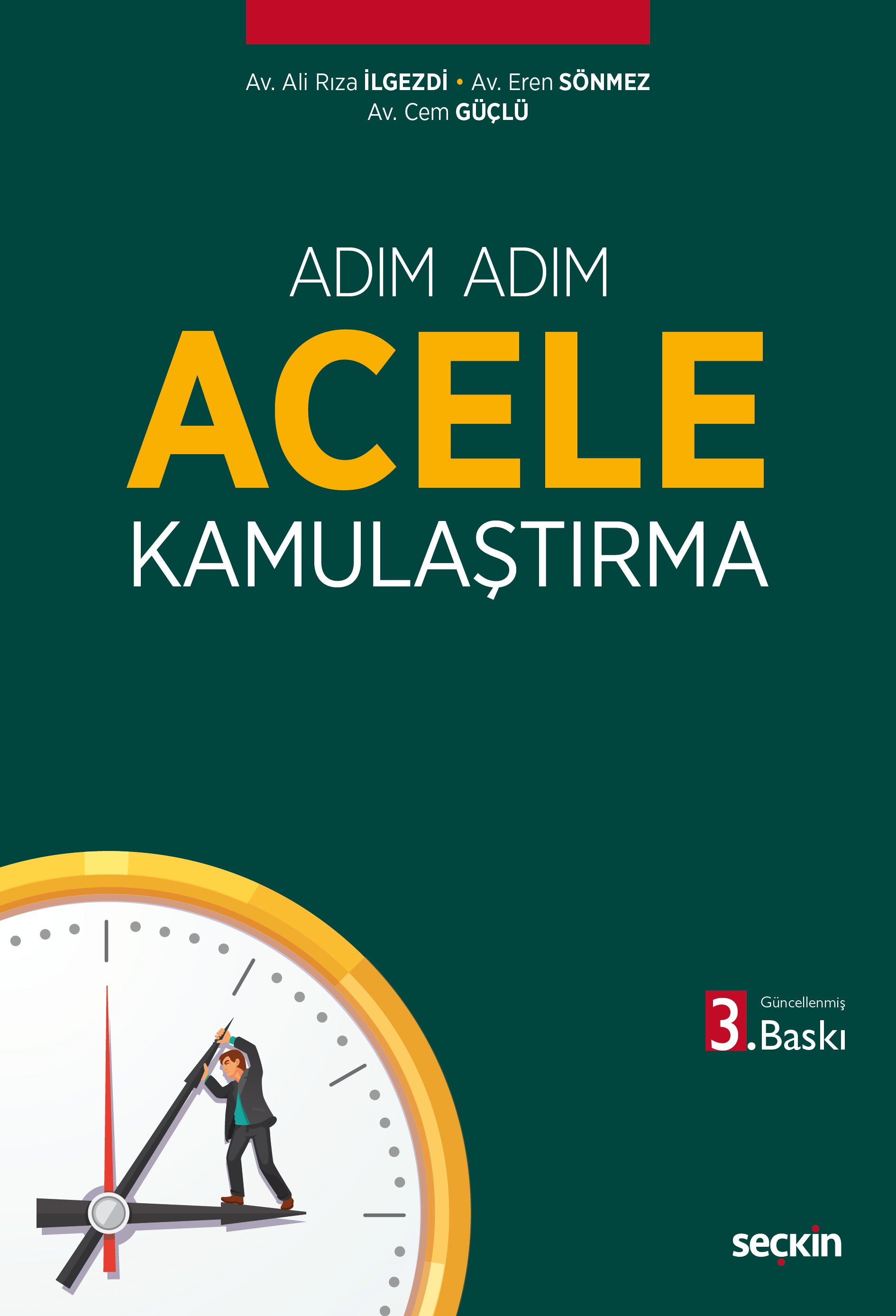 Seçkin Yayınevi Adım Adım Acele Kamulaştırma (Ali Rıza İlgezdi,Eren Sönmez,Cem Güçlü) 3. Baskı,  Eylül 2025