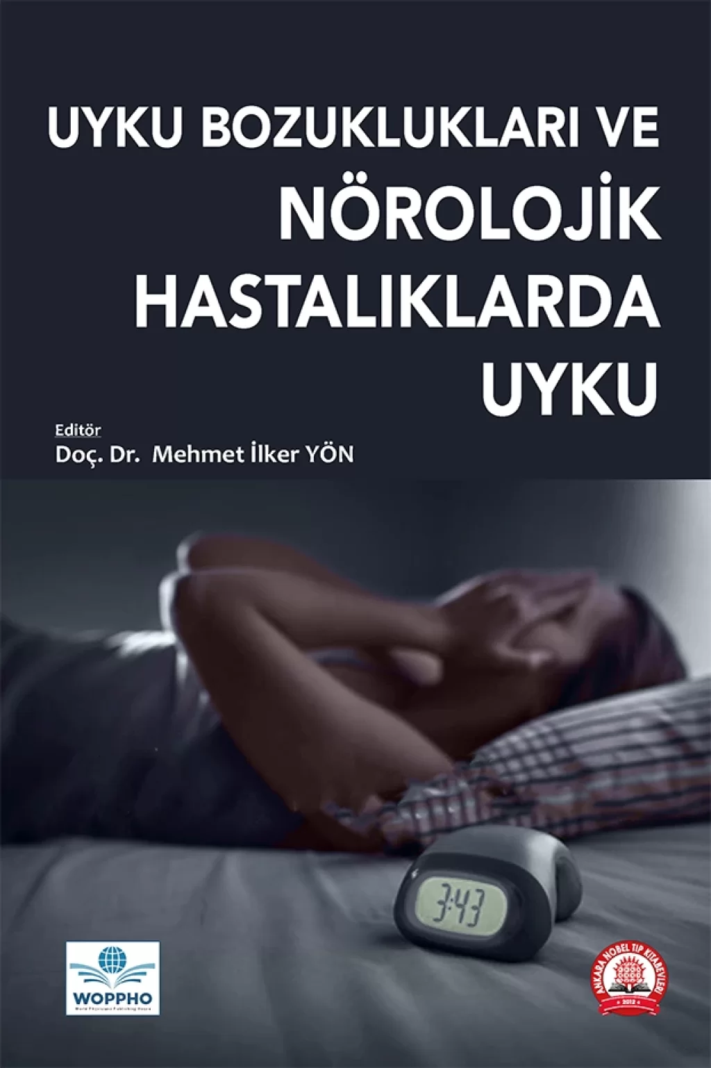 Uyku Bozuklukları ve Nörolojik Hastalarda Uyku (Mehmet İlker YÖN) Ankara Nobel Tıp Kitabevleri