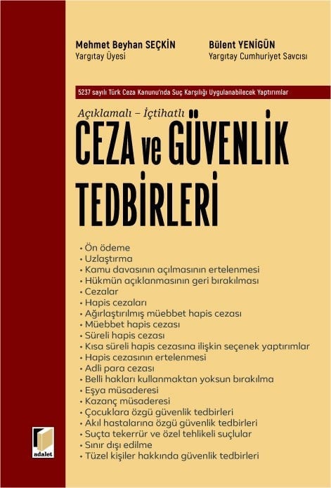 Adalet Yayınevi Ceza ve Güvenlik Tedbirleri (Açıklamalı-İçtihatlı) Mehmet Beyhan Seçkin, Bülent Yenigün Mayıs 2026