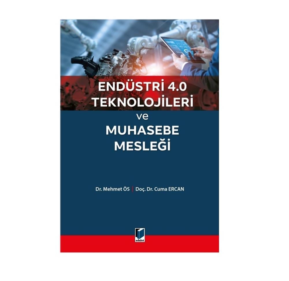 Adalet Yayınevi Endüstri 4.0 Teknolojileri ve Muhasebe Mesleği (Mehmet Ös, Cuma Ercan)