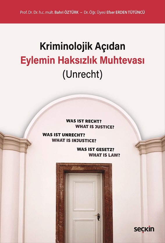Seçkin Yayıncılık Kriminolojik Açıdan Eylemin Haksızlık Muhtevası (Unrecht) Bahri Öztürk/Efser Erden Tütüncü