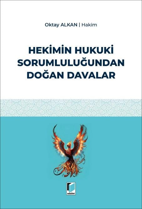 Adalet Yayınevi Hekimin Hukuki Sorumluluğundan Doğan Davalar (Oktay Alkan)