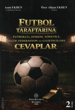 Filiz Kitabevi Futbol Taraftarına Cevaplar Asım Ekren,Av. Özer Alişan Ekren 2. Baskı,  Nisan 2026