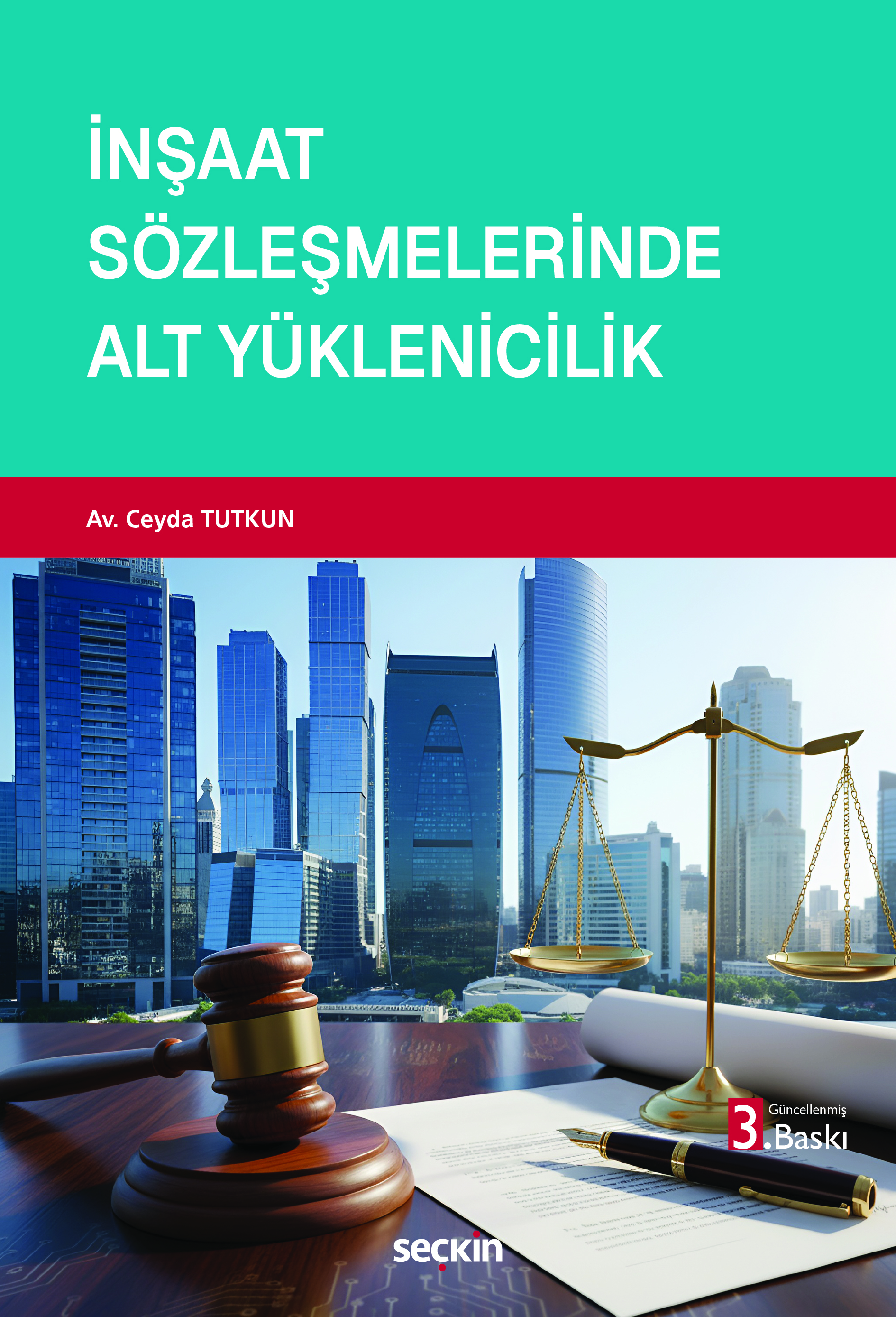 Seçkin Yayıncılık İnşaat Sözleşmelerinde Alt Yüklenicilik Ceyda Tutkun 3. Baskı,  Mart 2026
