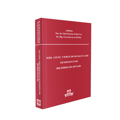 Yetkin Yayınevi XIII. Genç Vergi Hukukçuları Sempozyumu Bildiriler Kitabı (Elif Yılmaz Furtuna), Derviş Altınok