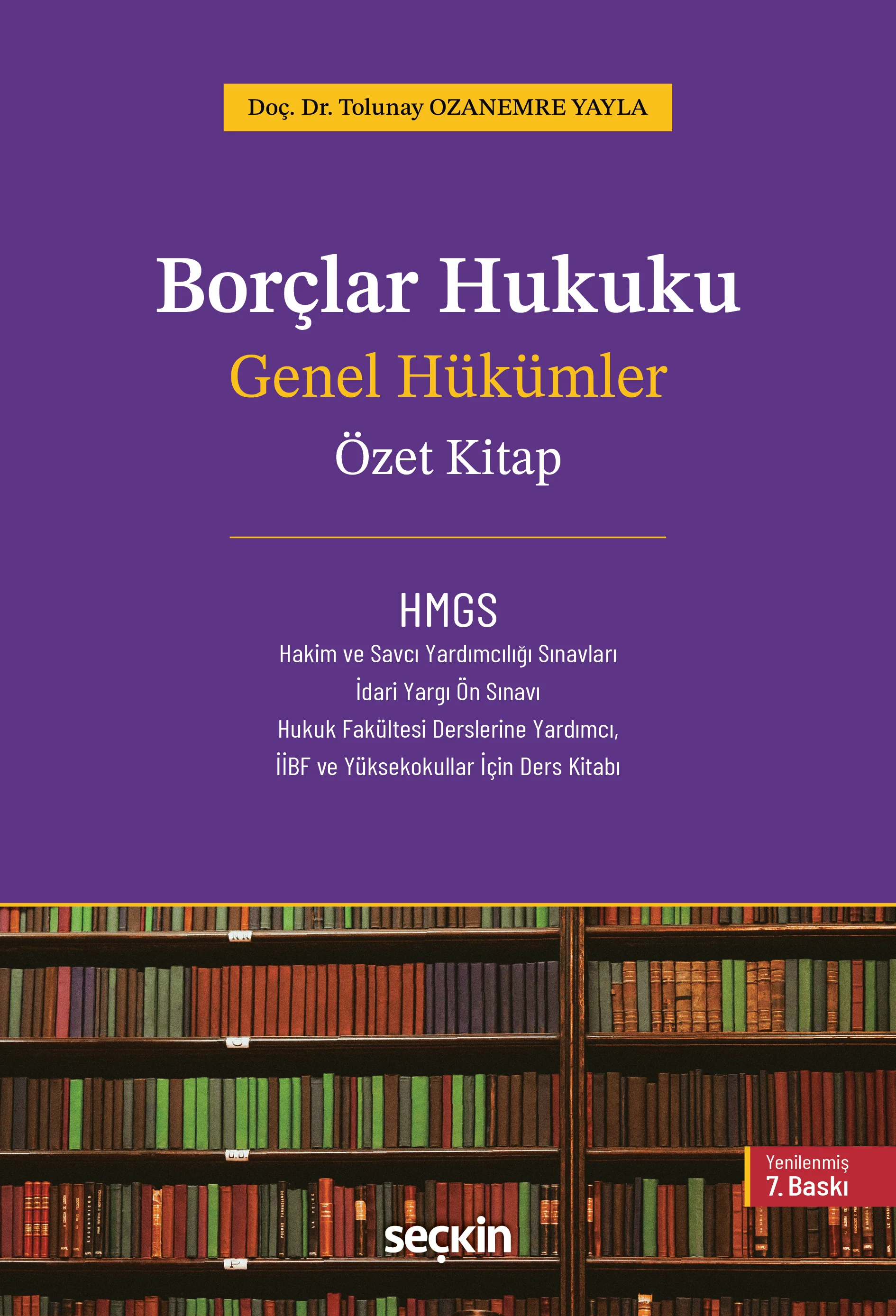 Seçkin Yayıncılık Borçlar Hukuku Genel Hükümler  Özet Kitap  Hatice Tolunay Ozanemre Yayla 7. Baskı,  Ocak 2026