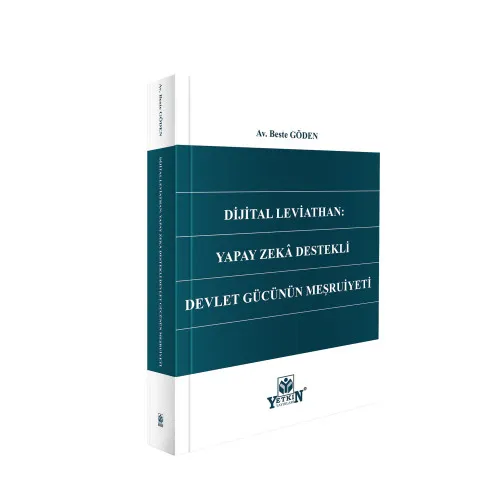Yetkin Yayınları Dijital Leviathan: Yapay Zekâ Destekli Devlet Gücünün Meşruiyeti Beste Göden 1. Baskı,  Nisan 2026