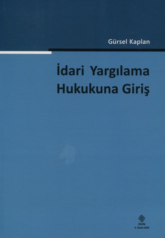 Ekin Yayınları İdari Yargılama Hukukuna Giriş (Gürsel Kaplan)