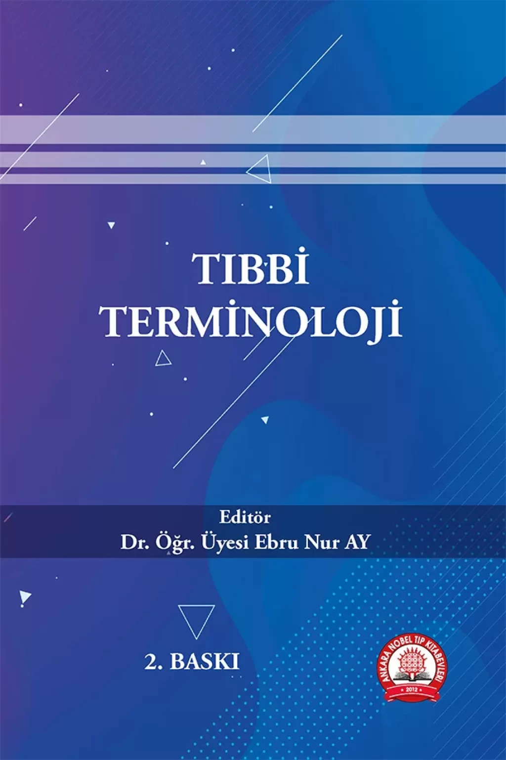 Tıbbi Terminoloji-Ebru Nur Ay/Ankara Nobel Tıp Kitabevleri