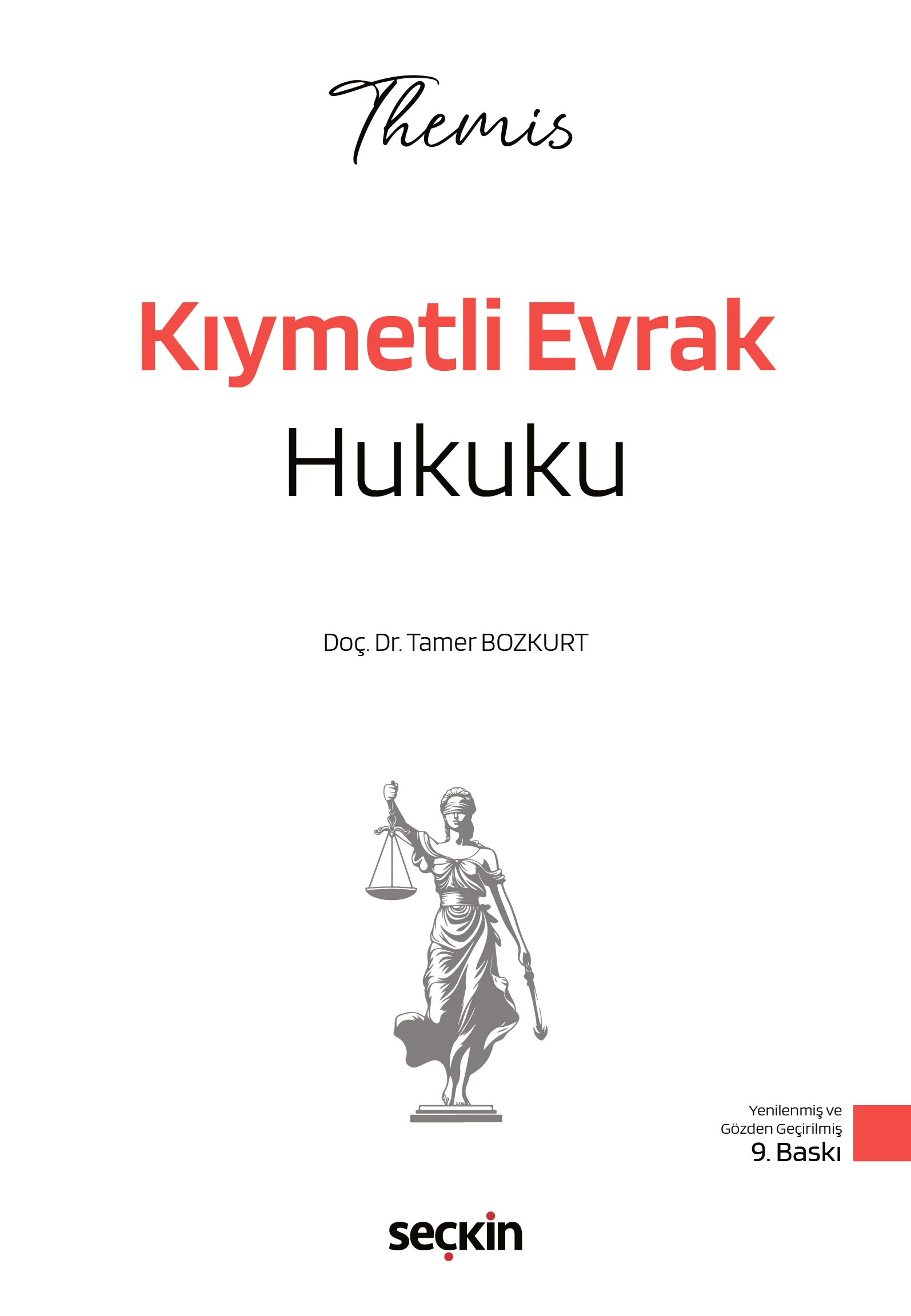 THEMIS  Kıymetli Evrak Hukuku  Konu Anlatımı Ticaret Hukuku Cilt III-Tamer Bozkurt 9. Baskı,  Ocak 2026