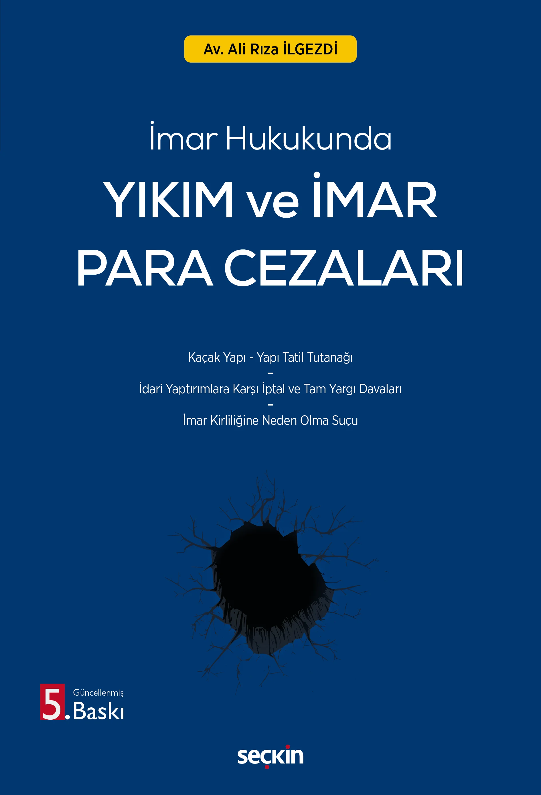 Seçkin Yayıncılık İmar Hukukunda Yıkım ve İmar Para Cezaları Ali Rıza İlgezdi 5. Baskı,  Mayıs 2026