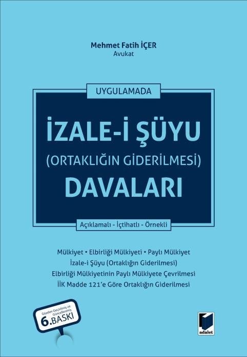 Adalet Yayınevi İzale-i Şuyu (Ortaklığın Giderilmesi) Davaları Mehmet Fatih İçer