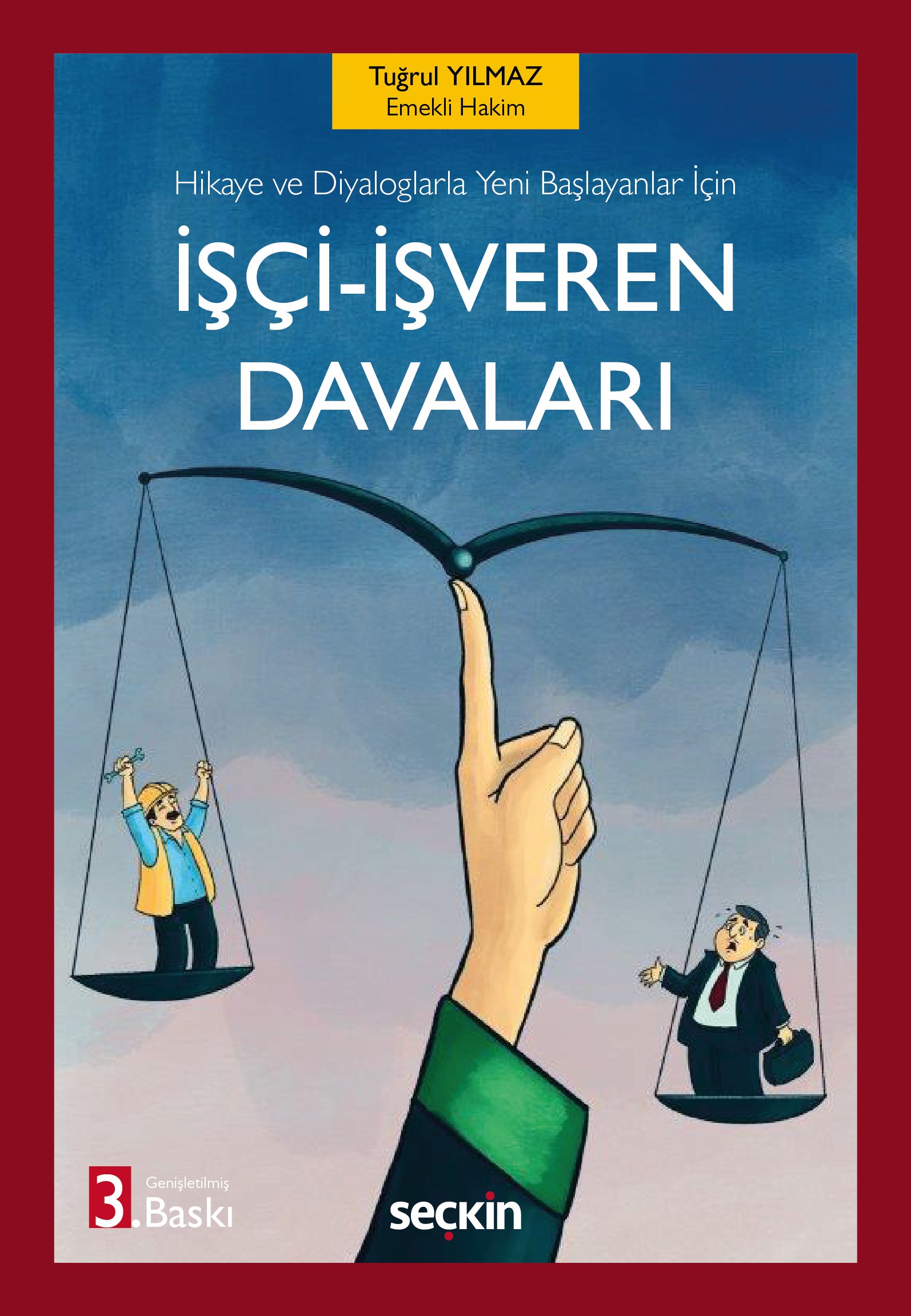 Seçkin Yayınevi Hikaye ve Diyaloglarla Yeni Başlayanlar İçin İşçi  İşveren Davaları (Tuğrul Yılmaz)