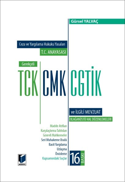 Adalet Yayınevi T.C. Anayasası Gerekçeli TCK CMK CGTİK ve İlgili Mevzuat Gürsel Yalvaç