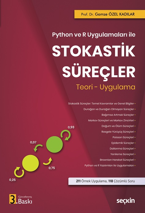 Seçkin Yayıncılık Python ve R Uygulamaları ile Stokastik Süreçler Teori  Uygulama Gamze Özel Kadılar 3. Baskı,  Ocak 2026
