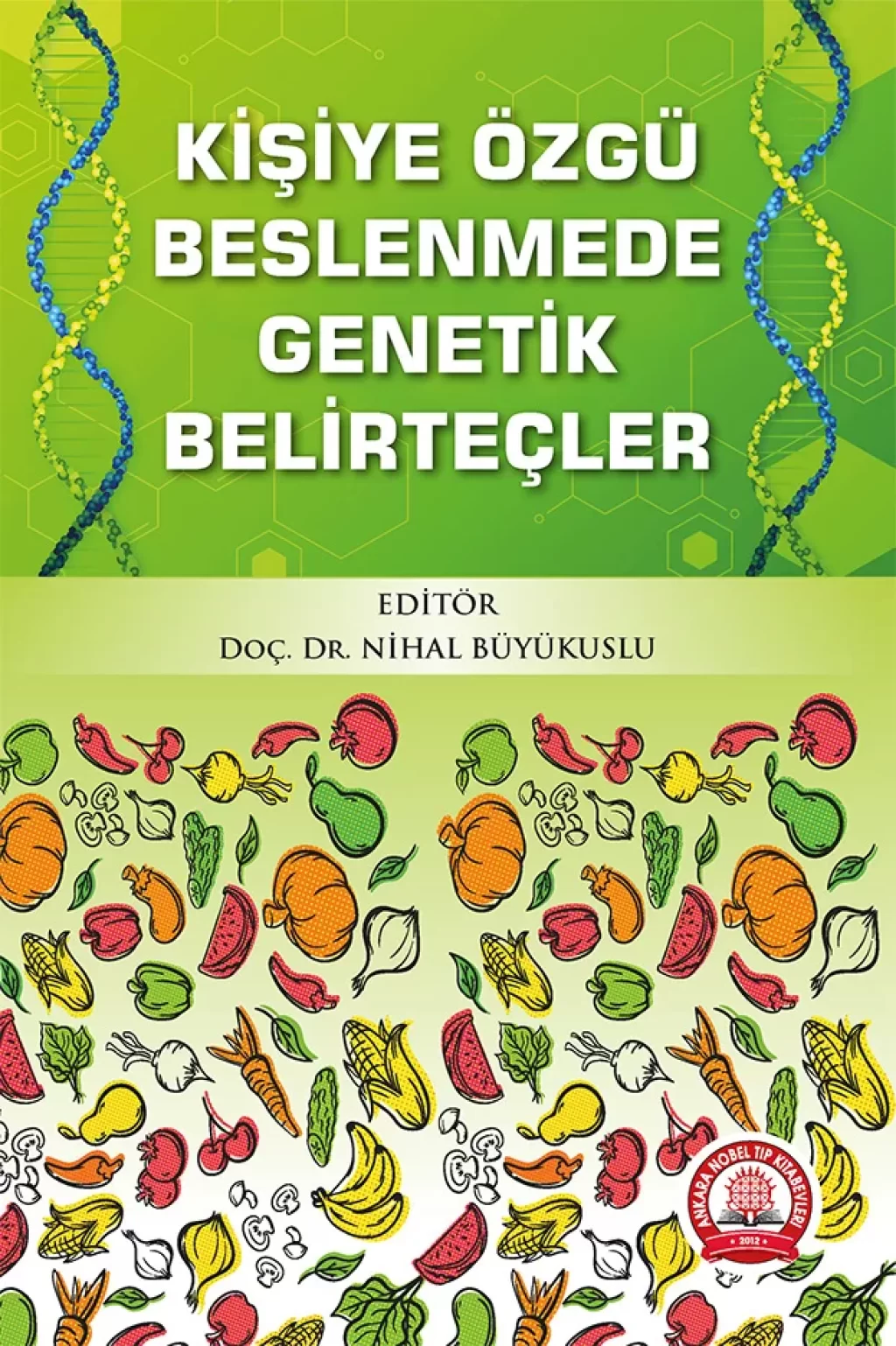 Kişiye Özgü Beslenmede Genetik Belirteçler/Ankara Nobel Tıp Kitabevleri