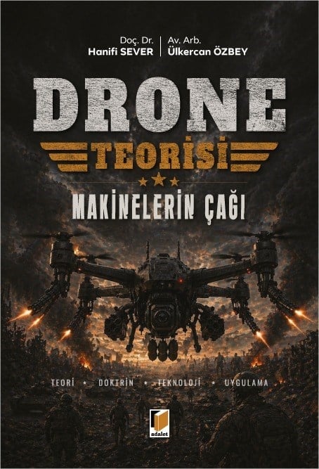 Adalet Yayınevi Drone Teorisi (Makinelerin Çağı) Hanifi Sever, Ülkercan Özbey Mayıs 2026