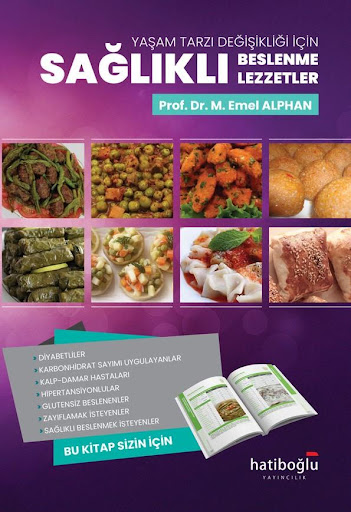 Yaşam Tarzı Değişikliği İçin Sağlıklı Beslenme Sağlıklı Lezzetler Emel Alphan Hatiboğlu Yayınevi