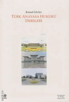 Ekin Yayınevi Türk Anayasa Hukuku Dersleri (Kemal Gözler)
