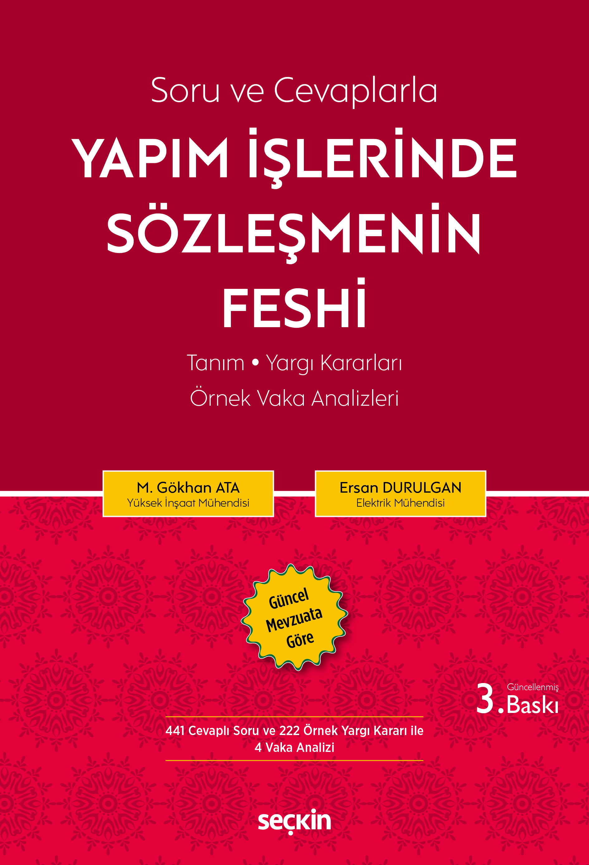 Seçkin Yayıncılık Soru ve Cevaplarla Yapım İşlerinde Sözleşmenin Feshi M. Gökhan Ata,Ersan Durulgan 3. Baskı,  Ekim 2025
