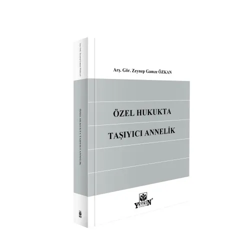 Yetkin Yayınevi Özel Hukukta Taşıyıcı Annelik (Zeynep Gamze Özkan)