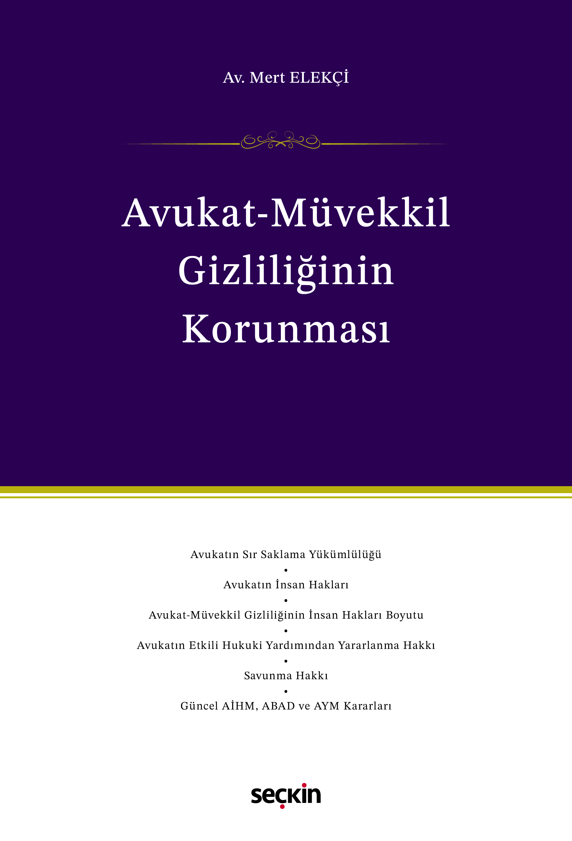 Seçkin Yayıncılık AvukatMüvekkil Gizliliğinin Korunması (Mert Elekçi)
