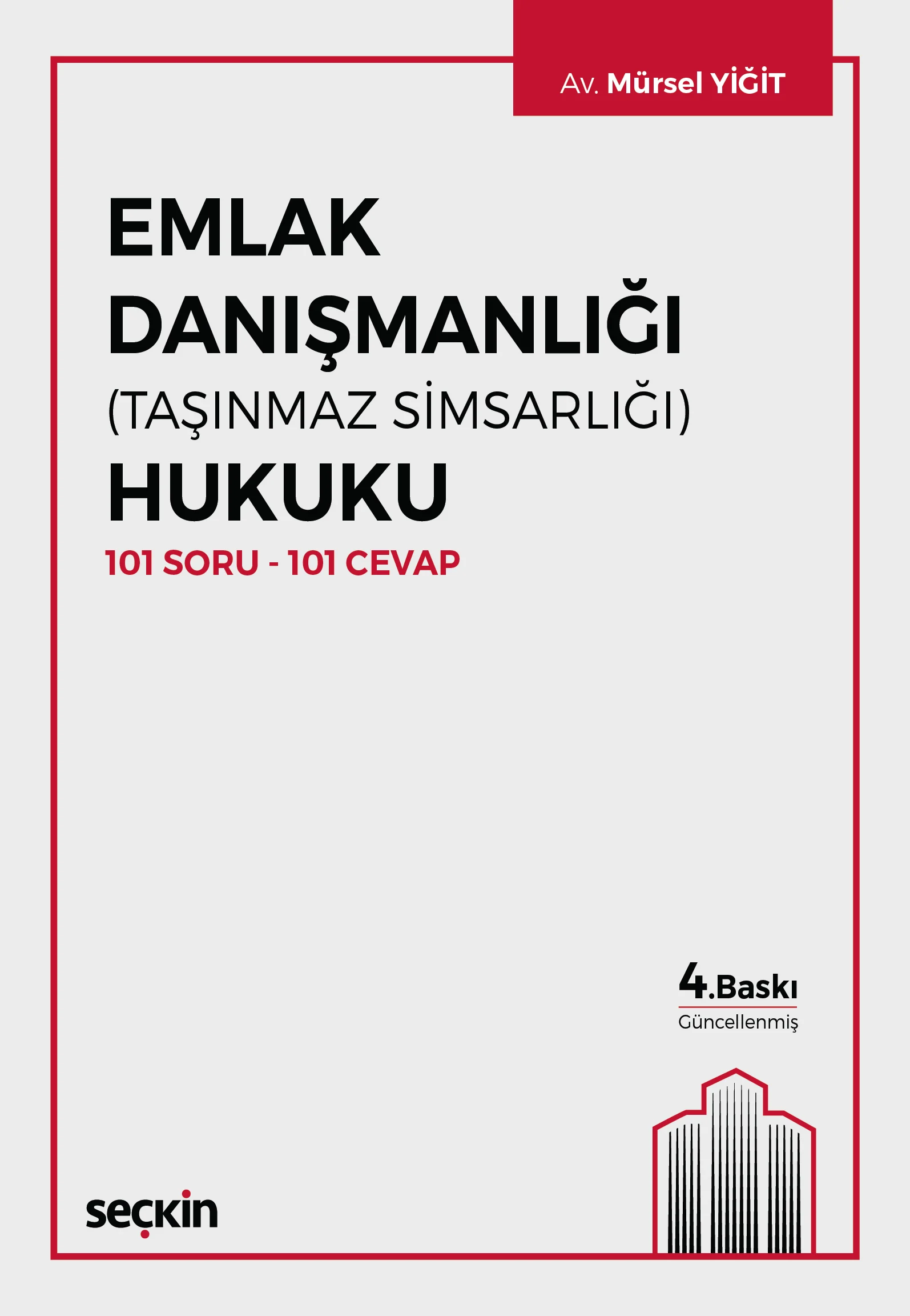 Seçkin Yayıncılık 101 Soru -101 Cevap Emlak Danışmanlığı Hukuku (Taşınmaz Simsarlığı) Mürsel Yiğit