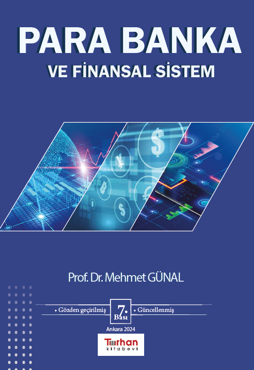 Turhan Kitabevi Para Banka ve Finansal Sistem Prof. Dr. Mehmet Günal 7. Baskı,  2024