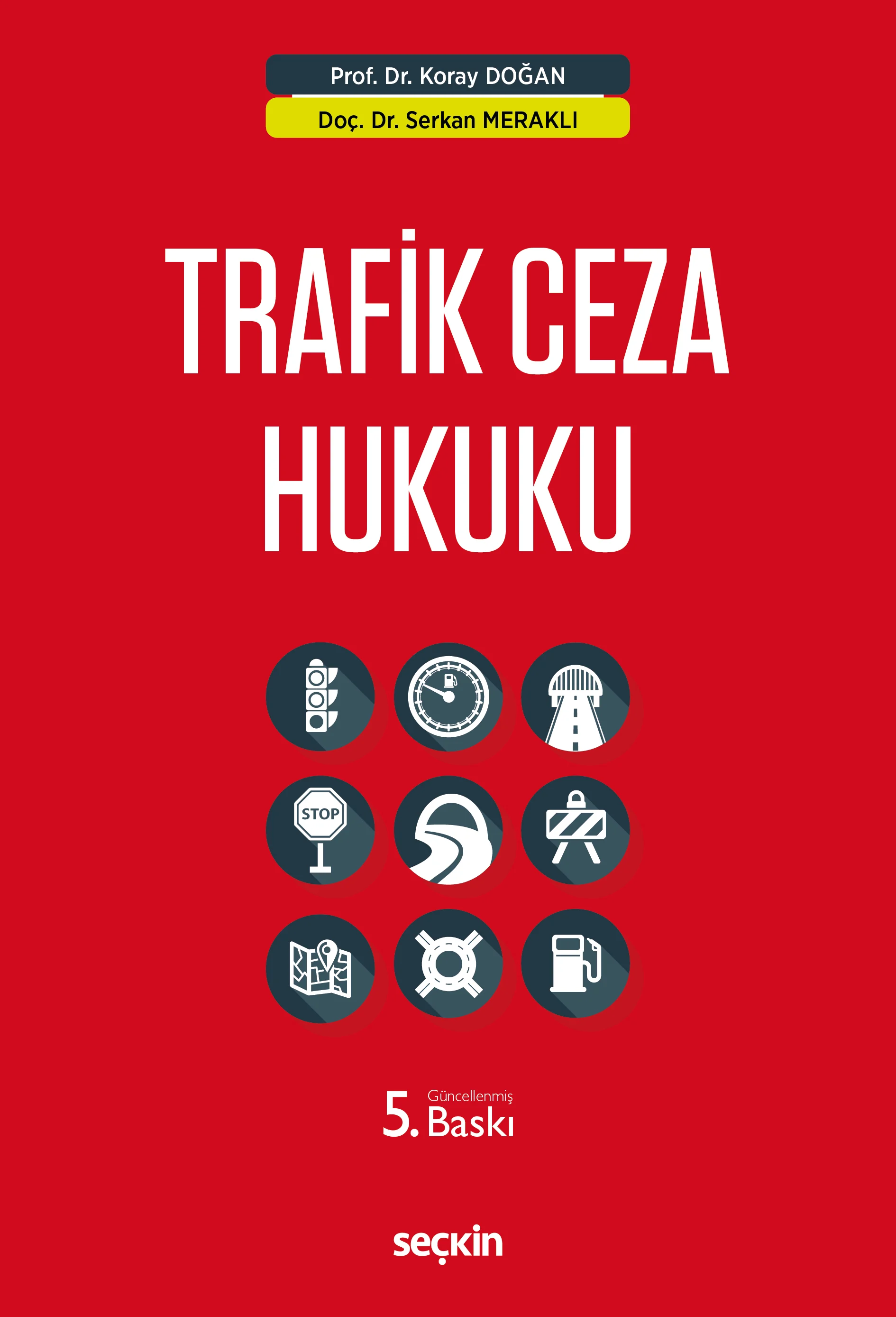 Seçkin Yayıncılık Trafik Ceza Hukuku (Koray Doğan,Serkan Meraklı) Ocak 2026