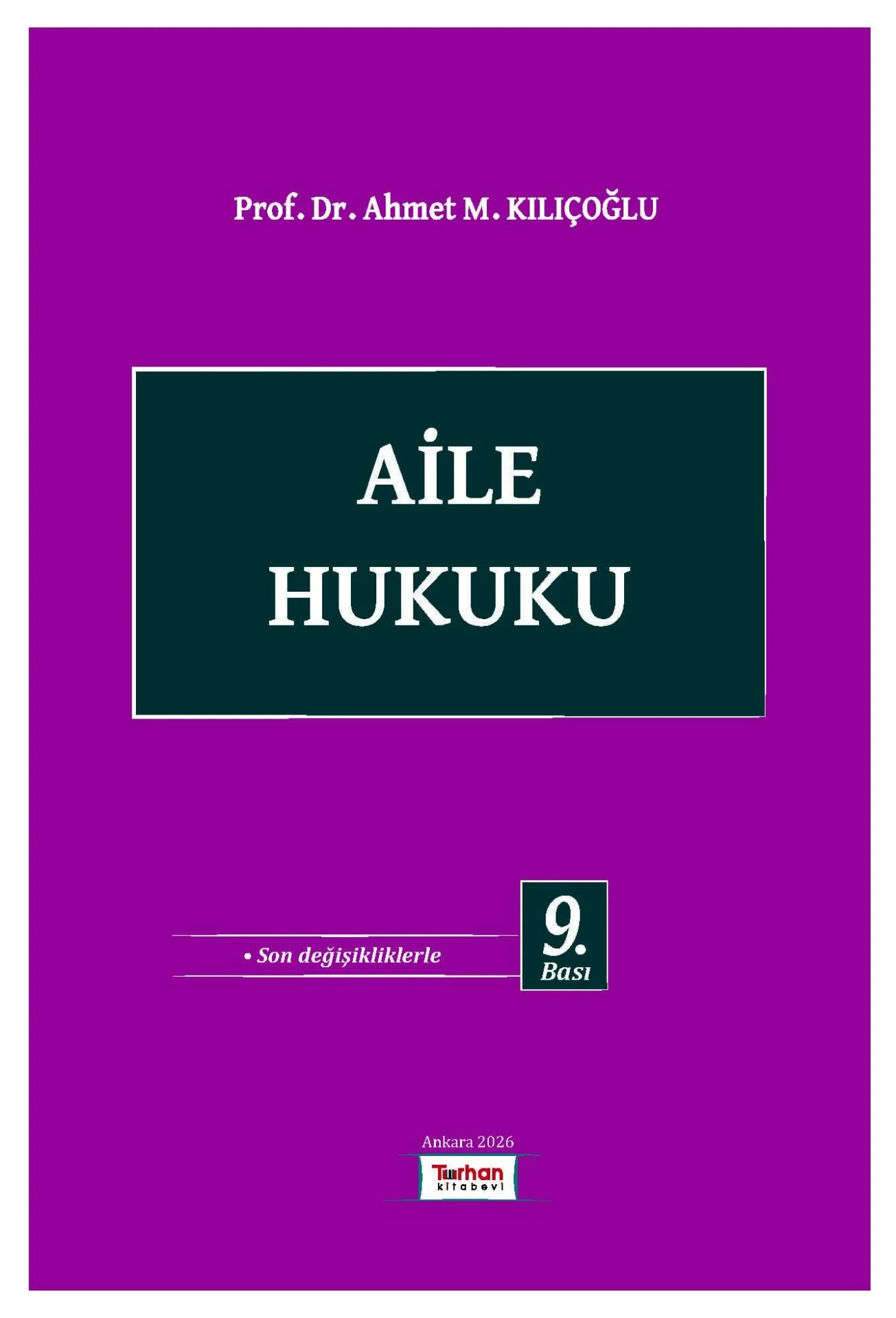 Turhan Kitabevi Aile Hukuku (Ahmet Kılıçoğlu) Ahmet Kılıçoğlu