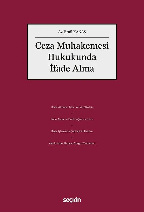 Seçkin Ceza Muhakemesi Hukukunda İfade Alma - Ernil Kanaş Seçkin Yayınları