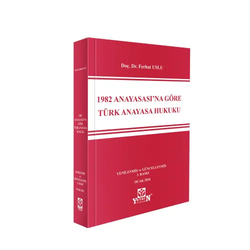 Yetkin Yayınları 1982 Anayasası'na Göre Türk Anayasa Hukuku Ferhat Uslu 3. Baskı,  Ocak 2026