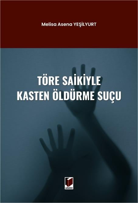 Adalet Yayınevi Töre Saikiyle Kasten Öldürme Suçu (Melisa Asena Yeşilyurt)