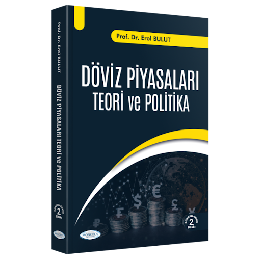 Monopol Yayınları Döviz Piyasaları Teori ve Politika-Erol Bulut