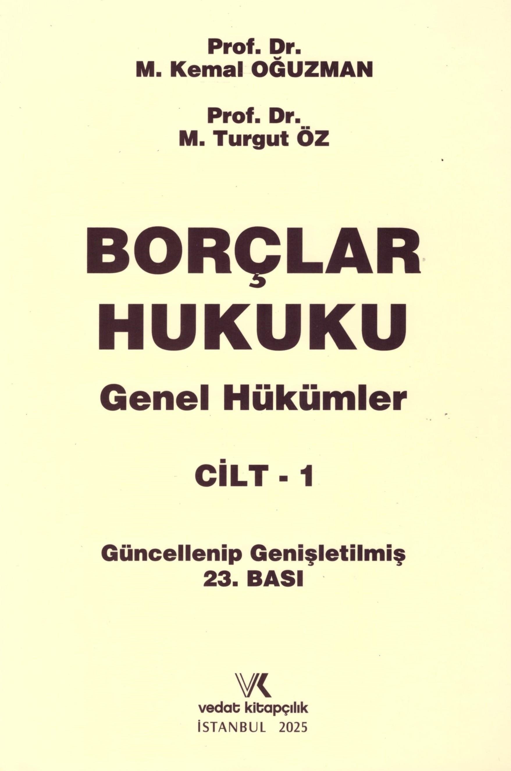 Vedat Kitapçılık Borçlar Hukuku Genel Hükümler Cilt:1 (Kemal Oğuzman-Turgut Öz)