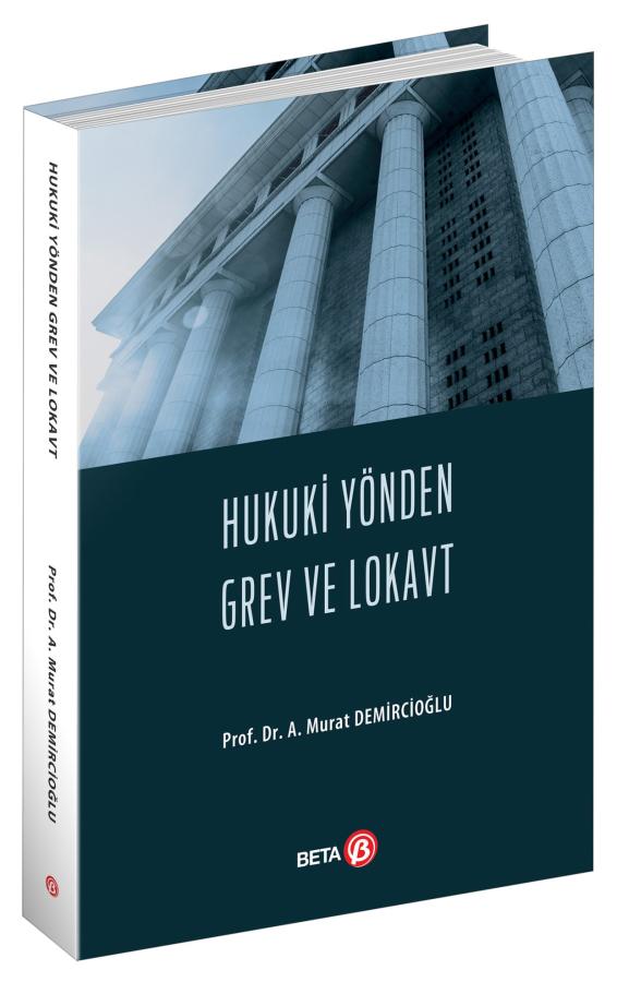 Beta Yayınevi Hukuki Yönden Grev ve Lokavt (Murat Demircioğlu)