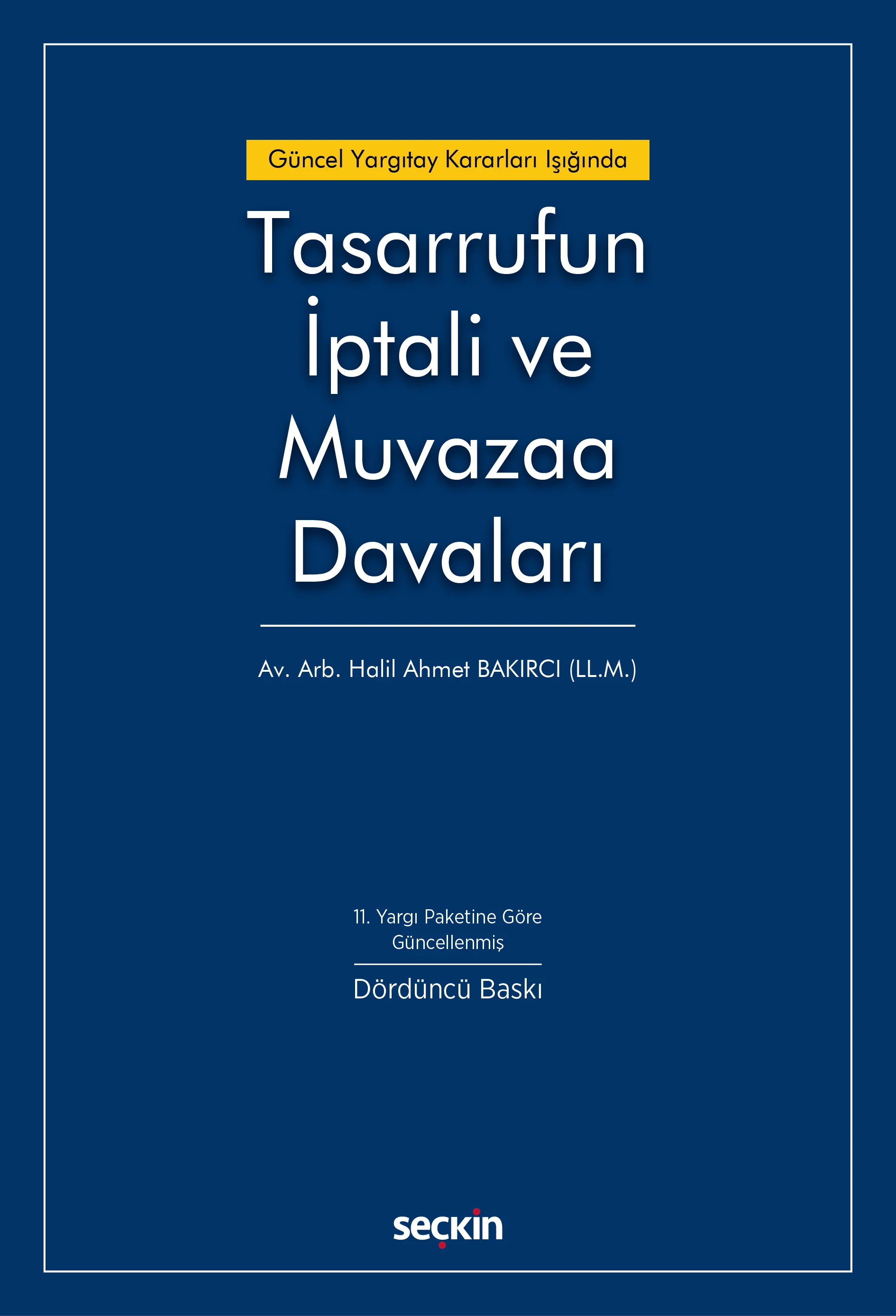 Seçkin Yayıncılık Tasarrufun İptali ve Muvazaa Davaları (Halil Ahmet Bakırcı)