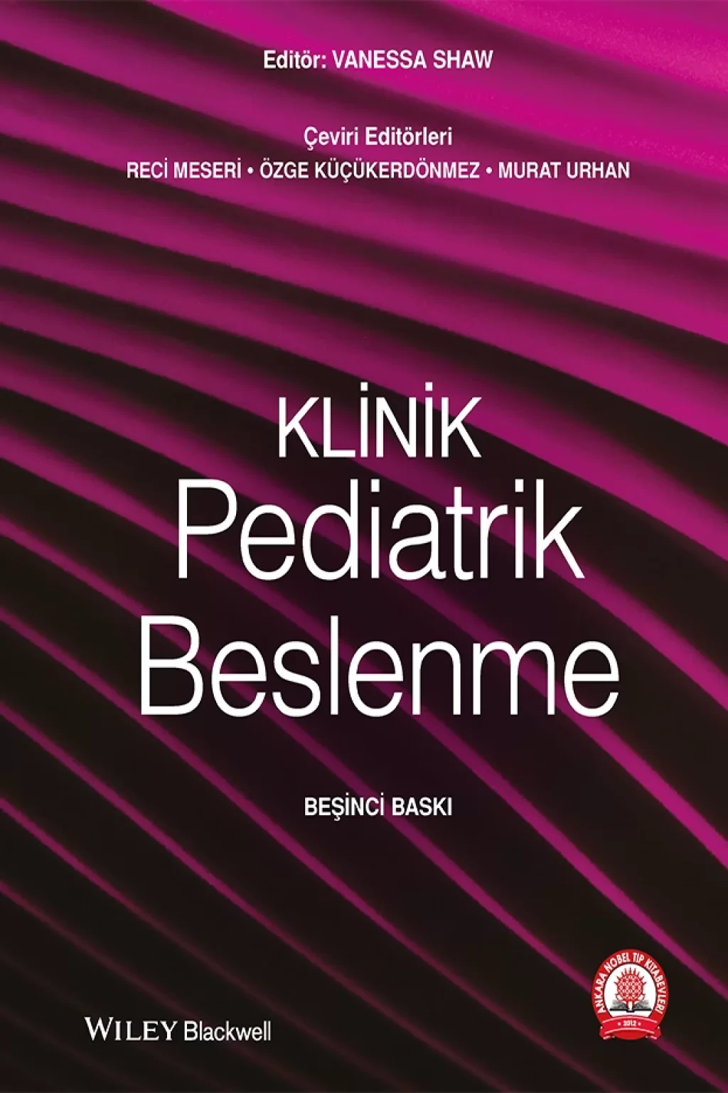 Klinik Pediatrik Beslenme 5. Baskı/Ankara Nobel Tıp Kitabevleri