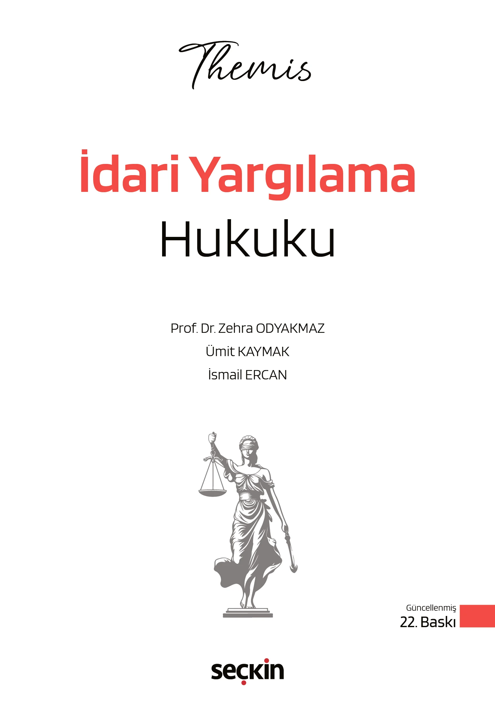 Themis  İdari Yargılama Hukuku Zehra Odyakmaz,Ümit Kaymak 22. Baskı,  Ocak 2026