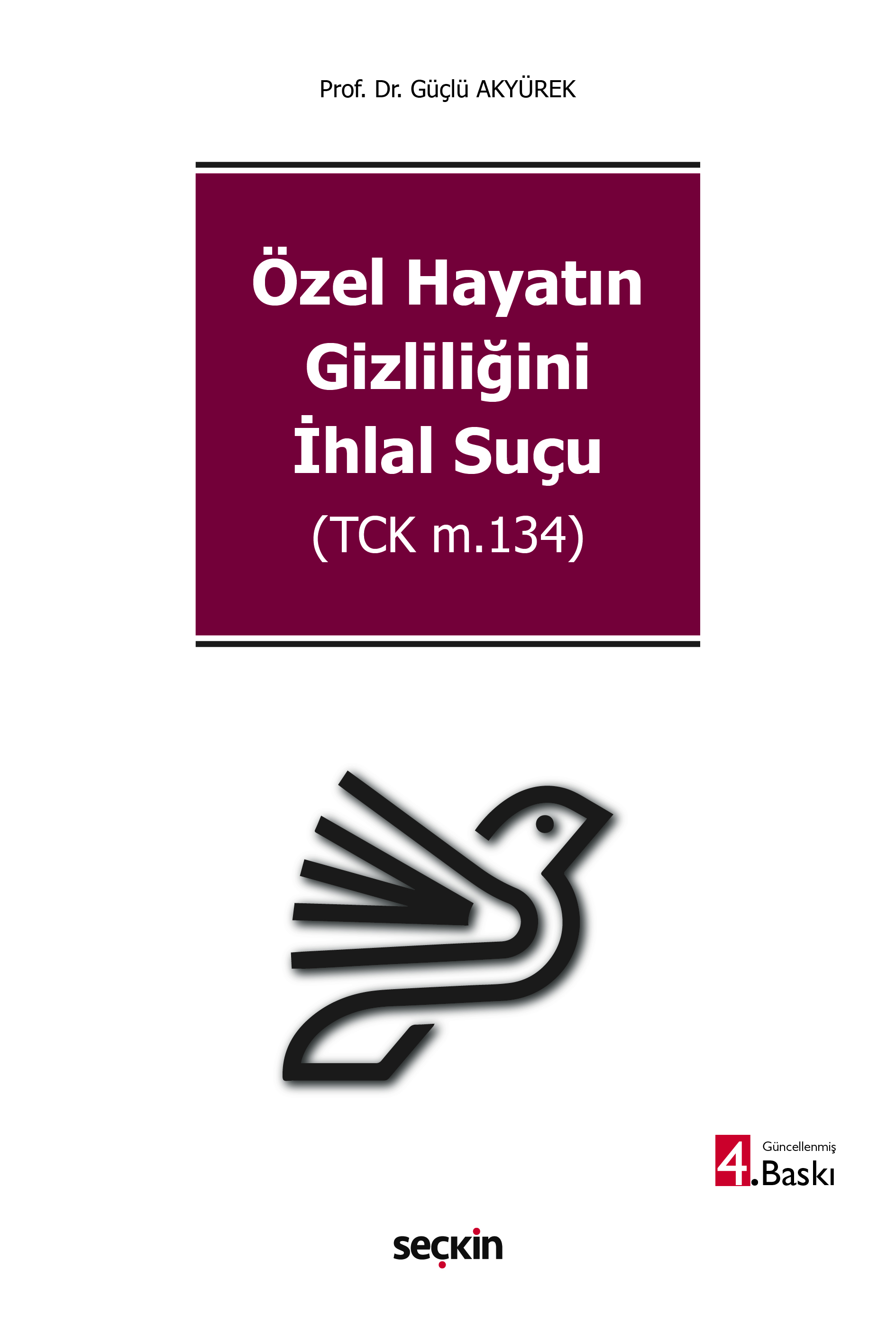 Seçkin Yayıncılık Özel Hayatın Gizliliğini İhlal Suçu (Güçlü Akyürek)