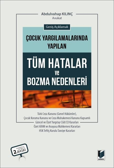 Adalet Yayınevi Çocuk Yargılamalarında Yapılan Tüm Hatalar ve Bozma Nedenleri (Abdulvahap Kılınç)