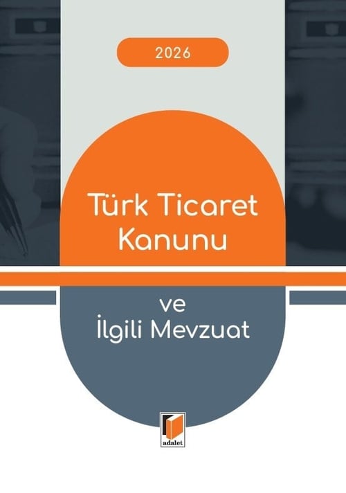 Adalet Yayınevi Türk Ticaret Kanunu ve İlgili Mevzuat (Cep Kitabı) Gürsel Yalvaç