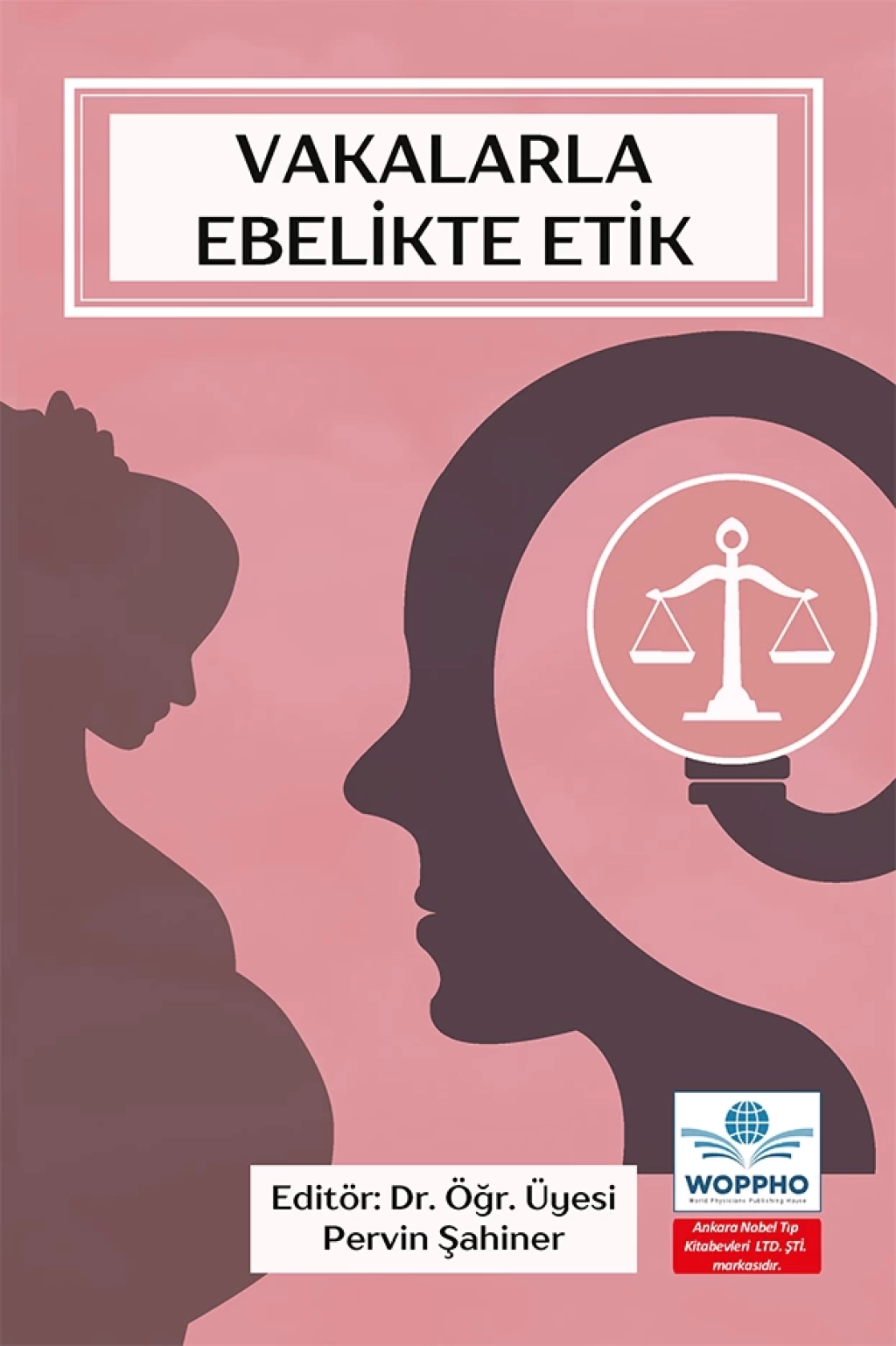Vakalarla Ebelikte Etik/Ankara Nobel Tıp Kitabevleri